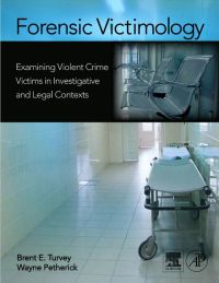 صورة الغلاف: Forensic Victimology: Examining Violent Crime Victims in Investigative and Legal Contexts 9780123740892