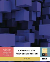 Imagen de portada: Embedded DSP Processor Design: Application Specific Instruction Set Processors 9780123741233