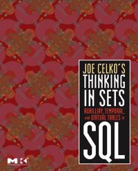 Titelbild: Joe Celko's Thinking in Sets: Auxiliary, Temporal, and Virtual Tables in SQL: Auxiliary, Temporal, and Virtual Tables in SQL 9780123741370