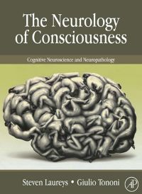 Titelbild: THE NEUROLOGY OF CONSCIOUSNESS: Cognitive Neuroscience and Neuropathology 9780123741684