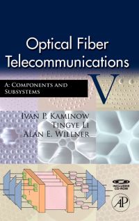 Cover image: Optical Fiber Telecommunications VA: Components and Subsystems 5th edition 9780123741714