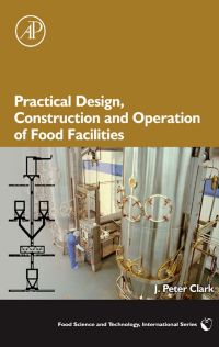 Cover image: Practical Design, Construction and Operation of Food Facilities 9780123742049