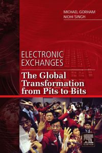 Omslagafbeelding: Electronic Exchanges: The Global Transformation from Pits to Bits 9780123742520