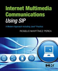 Omslagafbeelding: Internet Multimedia Communications Using SIP: A Modern Approach Including Java® Practice 9780123743008