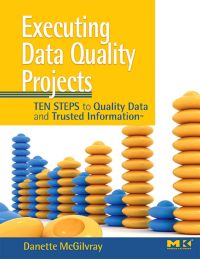 Imagen de portada: Executing Data Quality Projects: Ten Steps to Quality Data and Trusted Information<sup>TM</sup> 9780123743695