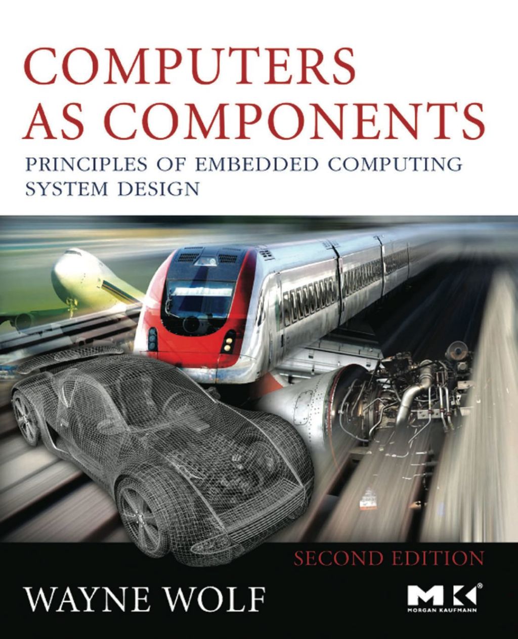 Computers as Components: Principles of Embedded Computing System Design 2nd Edition
    Newer Edition Available