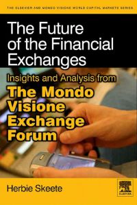 صورة الغلاف: The Future of the Financial Exchanges: Insights and Analysis from The Mondo Visione Exchange Forum 9780123744210