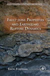 表紙画像: Fault-Zone Properties and Earthquake Rupture Dynamics 9780123744524