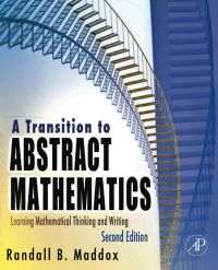 Imagen de portada: A Transition to Abstract Mathematics: Learning Mathematical Thinking and Writing 2nd edition 9780123744807
