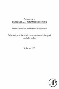 表紙画像: Advances in Imaging and Electron Physics: Selected problems of computational charged particle optics 9780123747174
