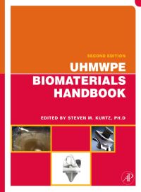 表紙画像: UHMWPE Biomaterials Handbook: Ultra High Molecular Weight Polyethylene in Total Joint Replacement and Medical Devices 2nd edition 9780123747211