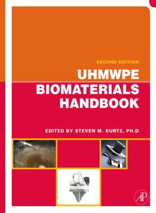 表紙画像: UHMWPE Biomaterials Handbook: Ultra High Molecular Weight Polyethylene in Total Joint Replacement and Medical Devices 2nd edition 9780123747211