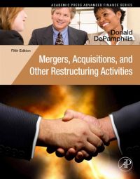 صورة الغلاف: Mergers, Acquisitions, and Other Restructuring Activities: An Integrated Approach to Process, Tools, Cases, and Solutions 5th edition 9780123748782