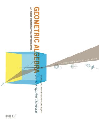 Titelbild: Geometric Algebra for Computer Science (Revised Edition): An Object-Oriented Approach to Geometry 9780123749420
