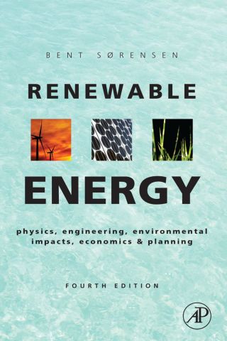 Cover image: Renewable Energy: Physics, Engineering, Environmental Impacts, Economics & Planning 4th edition 9780123750259