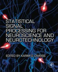 صورة الغلاف: Statistical Signal Processing for Neuroscience and Neurotechnology 9780123750273