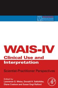 صورة الغلاف: WAIS-IV Clinical Use and Interpretation: Scientist-Practitioner Perspectives 9780123750358