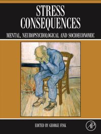 Cover image: Stress Consequences: Mental, Neuropsychological and Socioeconomic 9780123751744