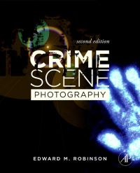 表紙画像: Crime Scene Photography 2nd edition 9780123757289