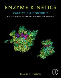 Omslagafbeelding: Enzyme Kinetics: Catalysis & Control: A Reference of Theory and Best-Practice Methods 9780123809247