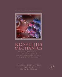 Imagen de portada: Biofluid Mechanics: An Introduction to Fluid Mechanics, Macrocirculation, and Microcirculation 9780123813831