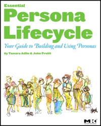 Cover image: The Essential Persona Lifecycle: Your Guide to Building and Using Personas 9780123814180
