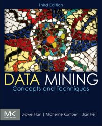 Cover image: Data Mining: Concepts and Techniques 3rd edition 9780123814791