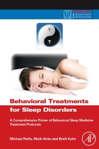 Cover image: Behavioral Treatments for Sleep Disorders: A Comprehensive Primer of Behavioral Sleep Medicine Interventions 9780123815224