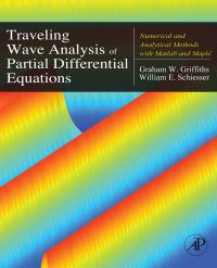 Imagen de portada: Traveling Wave Analysis of Partial Differential Equations: Numerical and Analytical Methods with Matlab and Maple 9780123846525