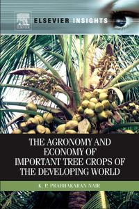 صورة الغلاف: The Agronomy and Economy of Important Tree Crops of the Developing World 9780123846778