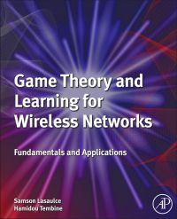 صورة الغلاف: Game Theory and Learning for Wireless Networks: Fundamentals and Applications 9780123846983