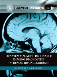 صورة الغلاف: Quantum Magnetic Resonance Imaging Diagnostics of Human Brain Disorders 9780123847119