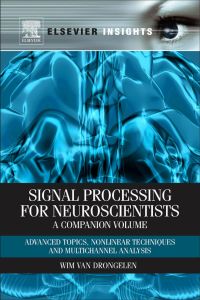 Cover image: Signal Processing for Neuroscientists, A Companion Volume: Advanced Topics, Nonlinear Techniques and Multi-Channel Analysis 9780123849151