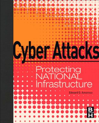 Cover image: Cyber Attacks: Protecting National Infrastructure 2nd edition 9780123849175