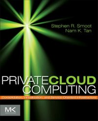 Imagen de portada: Private Cloud Computing: Consolidation, Virtualization, and Service-Oriented Infrastructure 9780123849199