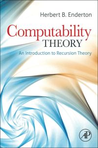 Cover image: Computability Theory: An Introduction to Recursion Theory 9780123849588