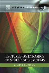 Immagine di copertina: Lectures on Dynamics of Stochastic Systems 9780123849663