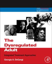 Cover image: The Dysregulated Adult: Integrated Treatment Approaches 9780123850119