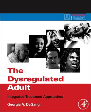 Imagen de portada: The Dysregulated Adult: Integrated Treatment Approaches 9780123850119