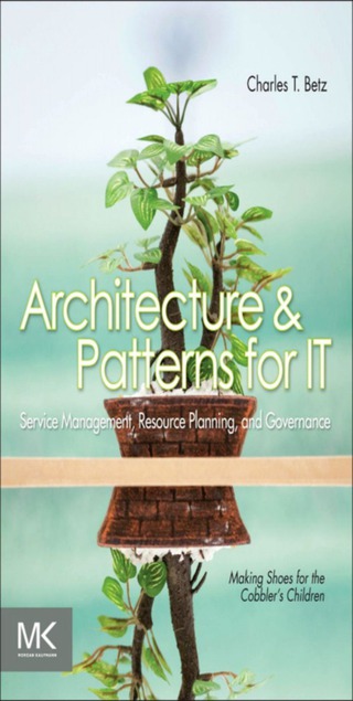Cover image: Architecture and Patterns for IT Service Management, Resource Planning, and Governance: Making Shoes for the Cobbler's Children 2nd edition 9780123850171