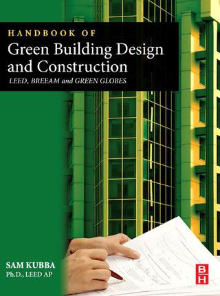 Cover image: Handbook of Green Building Design and Construction: LEED, BREEAM, and Green Globes 9780123851284