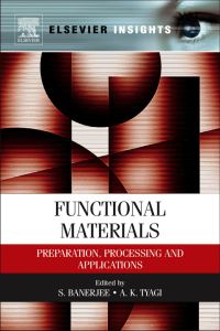 Cover image: Functional Materials: Preparation, Processing and Applications 9780123851420