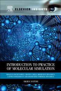 Imagen de portada: Introduction to Practice of Molecular Simulation: Molecular Dynamics, Monte Carlo, Brownian Dynamics, Lattice Boltzmann and Dissipative Particle Dynamics 9780123851482