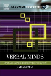 Imagen de portada: Verbal Minds: Language and the Architecture of Cognition 9780123852007