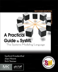 صورة الغلاف: A Practical Guide to SysML 2nd edition 9780123852069