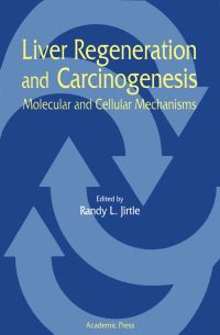 Imagen de portada: Liver Regeneration and Carcinogenesis: Molecular and Cellular Mechanisms 9780123853554
