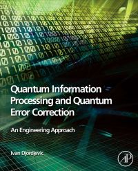 Immagine di copertina: Quantum Information Processing and Quantum Error Correction: An Engineering Approach 9780123854919