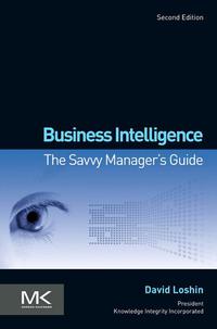 表紙画像: Business Intelligence: The Savvy Manager's Guide 2nd edition 9780123858894