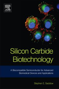 Imagen de portada: Silicon Carbide Biotechnology: A Biocompatible Semiconductor for Advanced Biomedical Devices and Applications 9780123859068