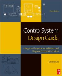 Imagen de portada: Control System Design Guide: Using Your Computer to Understand and Diagnose Feedback Controllers 4th edition 9780123859204